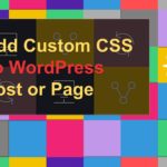 Add Custom CSS To WordPress Post or Page