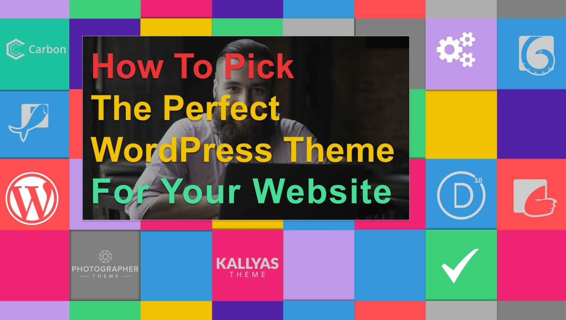How To Pick The Perfect WordPress Theme For Your Website